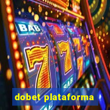 dobet plataforma